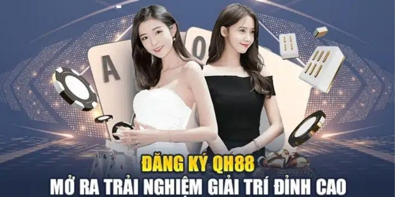 Hướng dẫn đăng ký tài khoản qh88