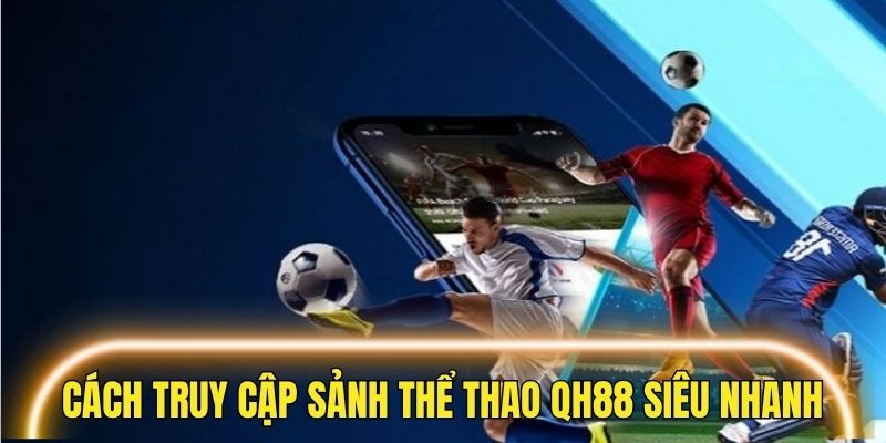Hướng dẫn đăng nhập thể thao qh88
